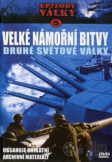 Epizody Války 5 : Velké námořní bitvy 2. sv. Války