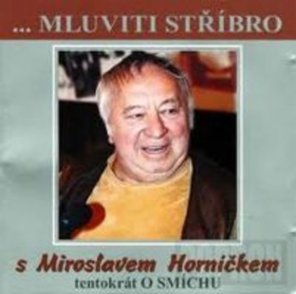 Miroslav Horníček - Mluviti stříbro - O smíchu