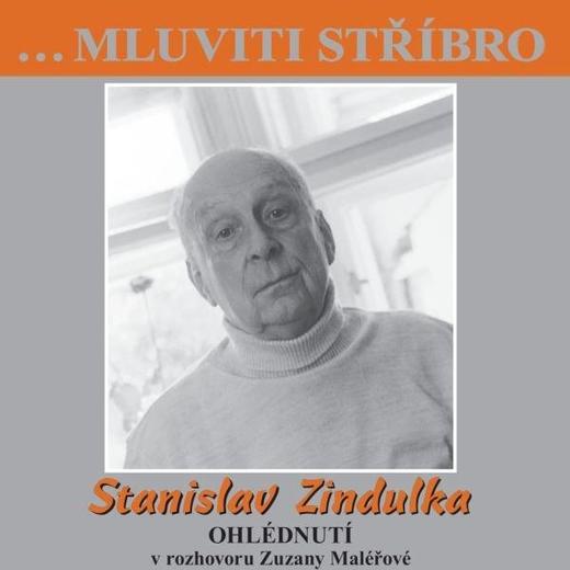 Stanislav Zindulka- Mluviti stříbro - Ohlédnutí